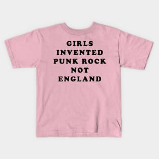 Girls Invented Punk Rock Not England Kids T-Shirt